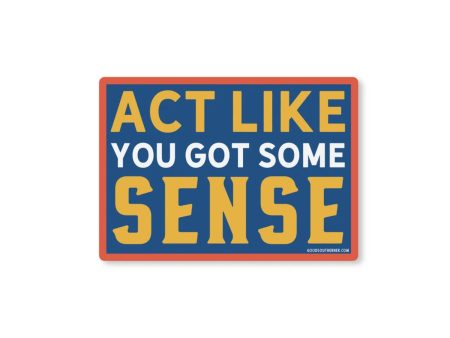 Act Like You Got Some Sense Vinyl Sticker Online now